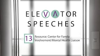 Resource: Center for Family Involvement/Mental Health Liaison – Elevator Speeches – 01/11/22