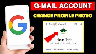 How to Change Profile Picture of Gmail Account|Gmail Ki Profile Pic Kaise Change Kare|Unique Tech 55