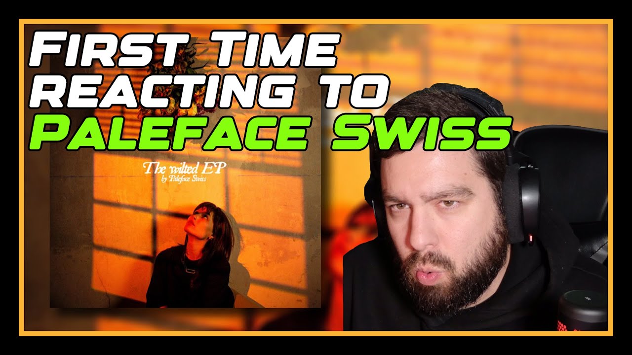 Paleface Swiss - Withering Flower [REACTION]