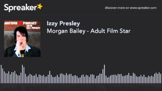 Morgan Bailey - Adult Film Star