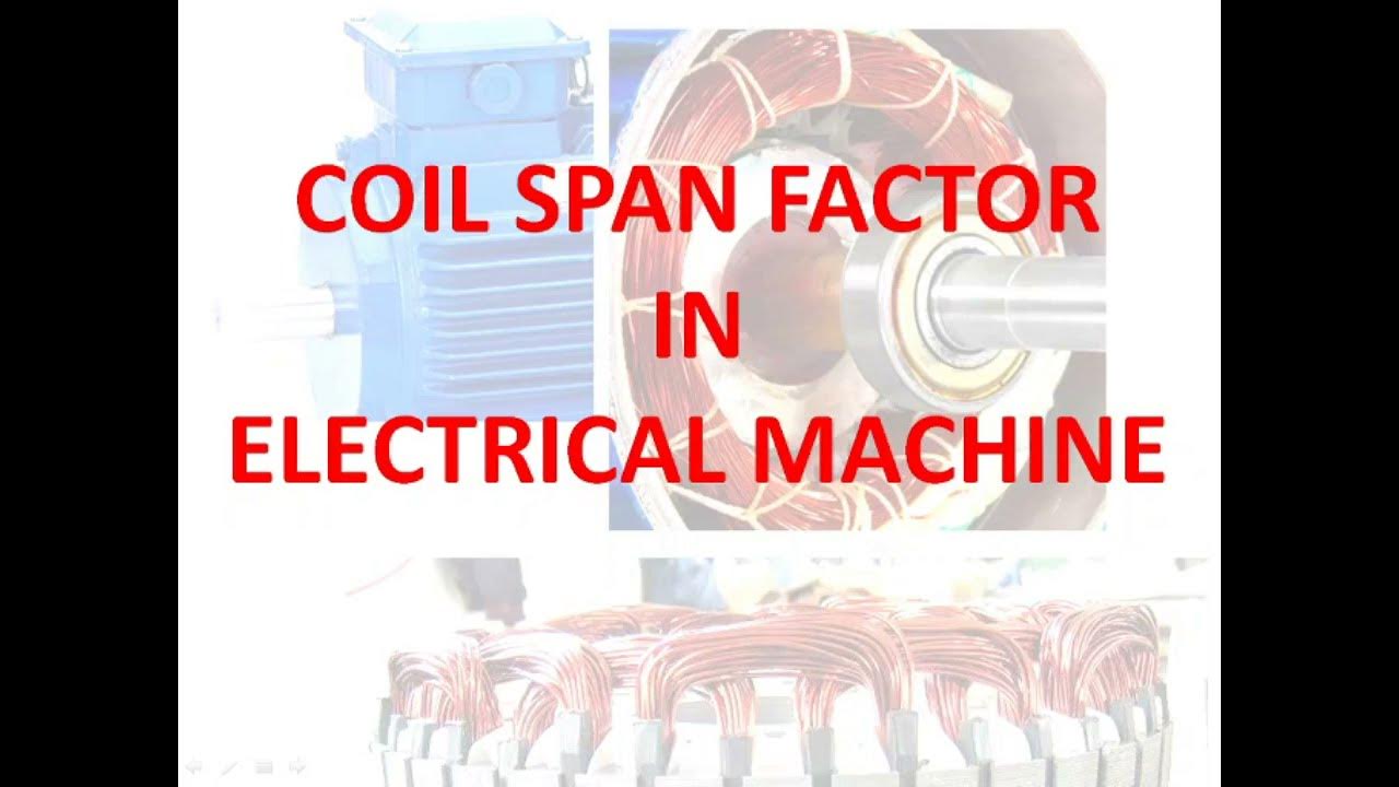 AC MACHINE WINDING, ELECTRIC MOTOR WINDING, COIL SPAN FACTOR, FULL