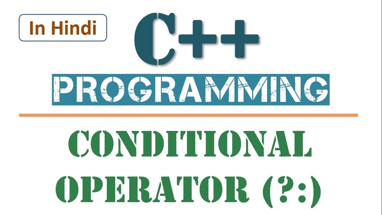 Conditional/Ternary Operator in C++ | How to use Conditional/Ternary ...