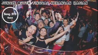 SPESIAL DARI MEDAN JUNGLE DUTCH FULLBASS TERBARU 2023 TINGGAL KENANGAN HASIAN