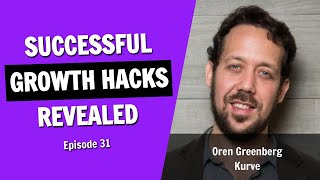 The Growth Hacking Secrets of Successful Entrepreneurs Revealed (Episode 31)