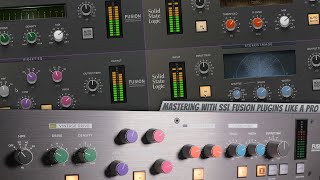 Mastering with SSL Fusion PLUGINS Like A Pro