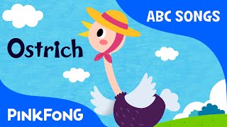 O | Ostrich | ABC Alphabet Songs | Phonics | PINKFONG Songs for Children