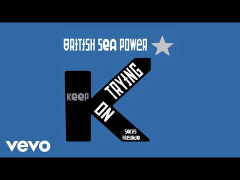 Sea Power - Keep On Trying (Sechs Freunde) [Official Audio]