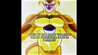 WHAT IF ALL D.B.Z VILLAINS CAME TOGETHER IN ONE FRAME?#shortsfeed #dragonballz
