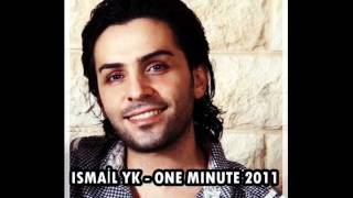 İsmail Yk - One Minute 2011