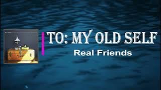 Real Friends - To My Old Self (Lyrics)