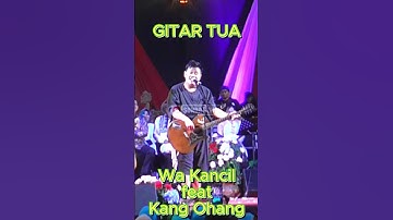 GITAR TUA - Kang Ohang feat Wa Kancil #kdm #kangdedimulyadi #lucu #shorts