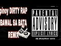 RAPADIKS PINOY DIRTY RAP REMIX