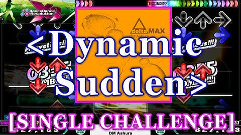 [Dynamic Sudden] 【DDR X2】 ΔMAX[Delta MAX] / DM Ashura [SINGLE CHALLENGE] 譜面確認+Clap