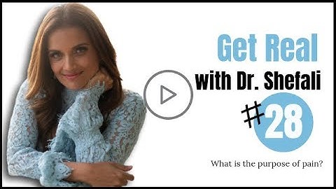 GET REAL: What is the purpose of pain?