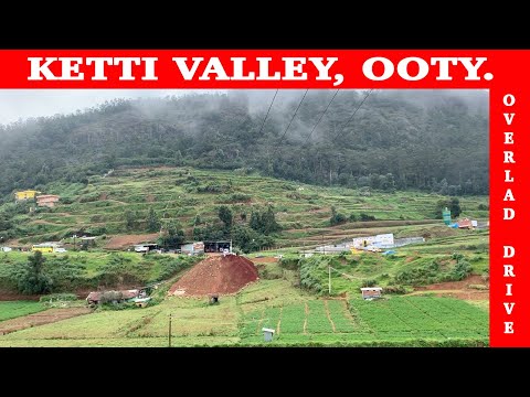 Ketti Valley, OOTY.