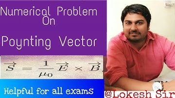 Numericals On Poynting Vector Or Energy of Electromagnetic Wave