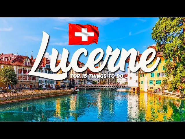 TOP 15 Things To Do In Lucerne 🇨🇭 Travel Guide