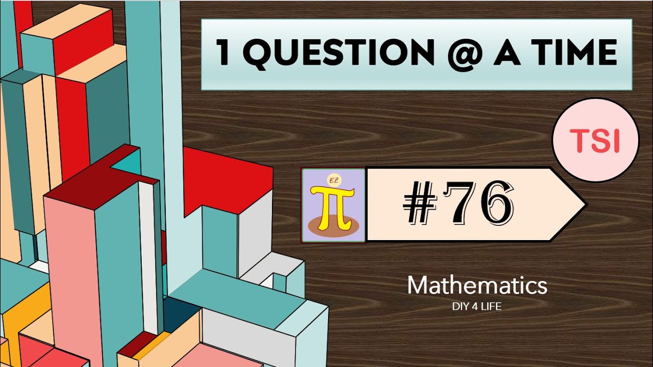 Question 76 TSI # 76 | 1 Question @ A Time - YouTube