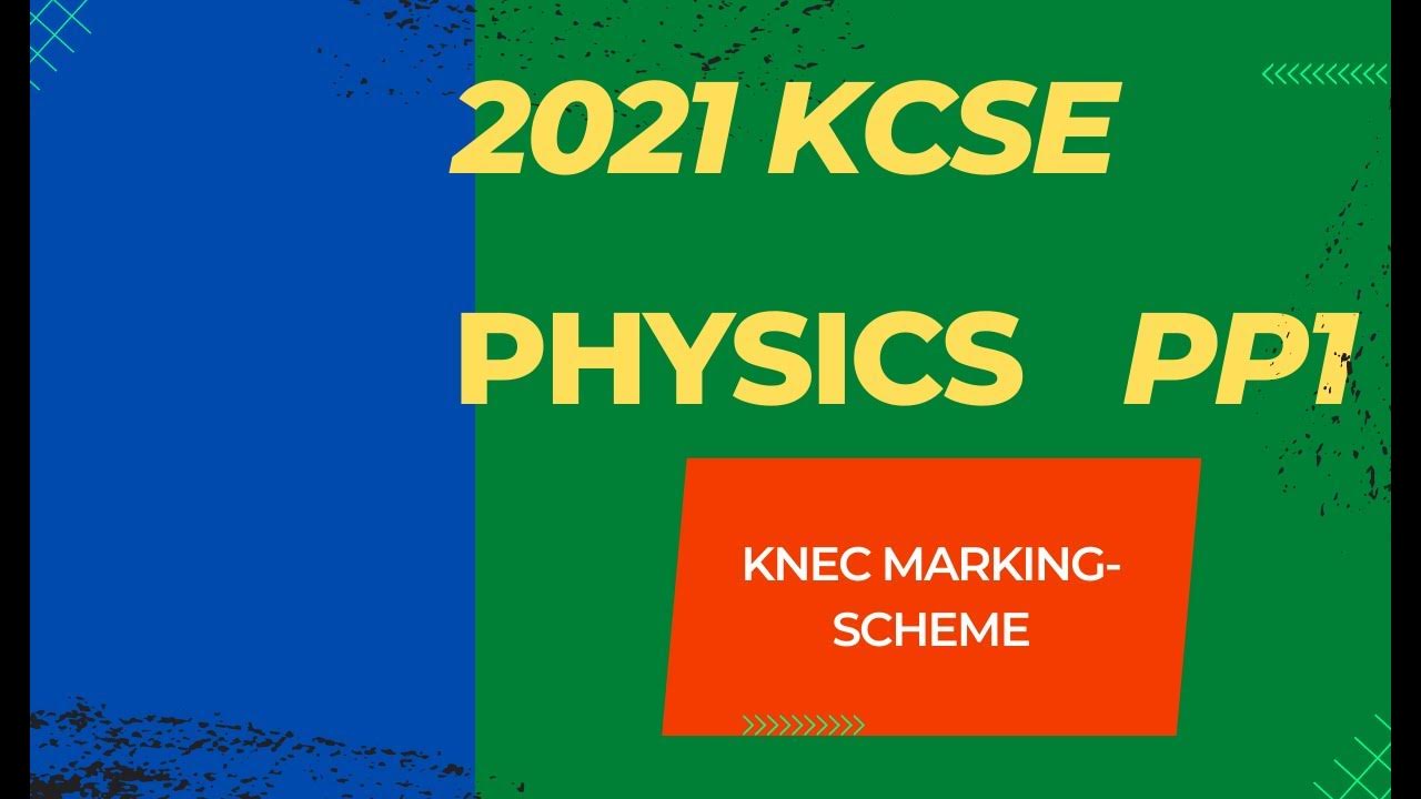 KCSE 2021 PHYSICS PAPER 1 KNEC marking scheme YouTube