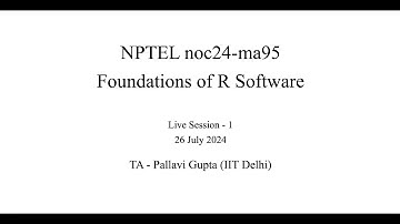 Live Session - Week 1 - NPTEL noc24-ma95 - Foundations of R Software