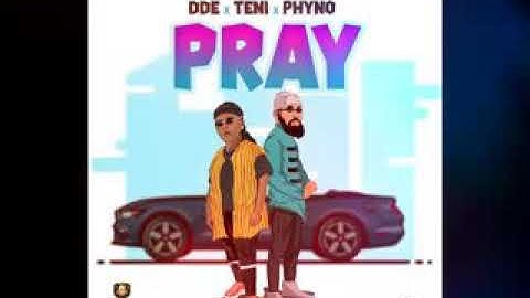 Pray- DDE x teni x phyno