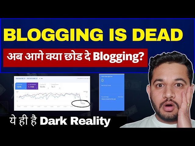 ⚠️ BLOGGING is DEAD - No Earning, No SEO, No Traffic अब Blogging करे या नही? class=