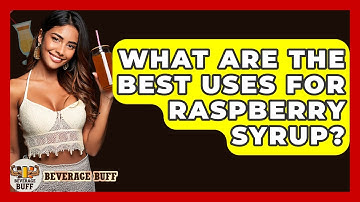 What Are The Best Uses For Raspberry Syrup? - Beverage Buff