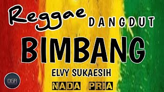 BIMBANG - ELVY SUKAESIH || KARAOKE REGGAE DANGDUT || NADA PRIA 