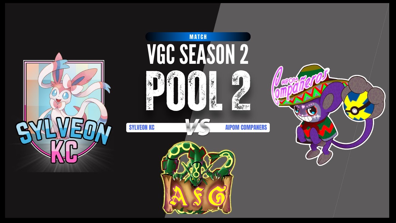 Kc Vgc AFG VGC Season 2 Livestream Match - Sylveon KC vs Aipom Companeros ...