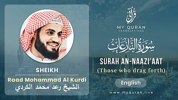 079 Surah An-Naazi'aat With English Translation By Sheikh Raad Mohammad Al Kurdi