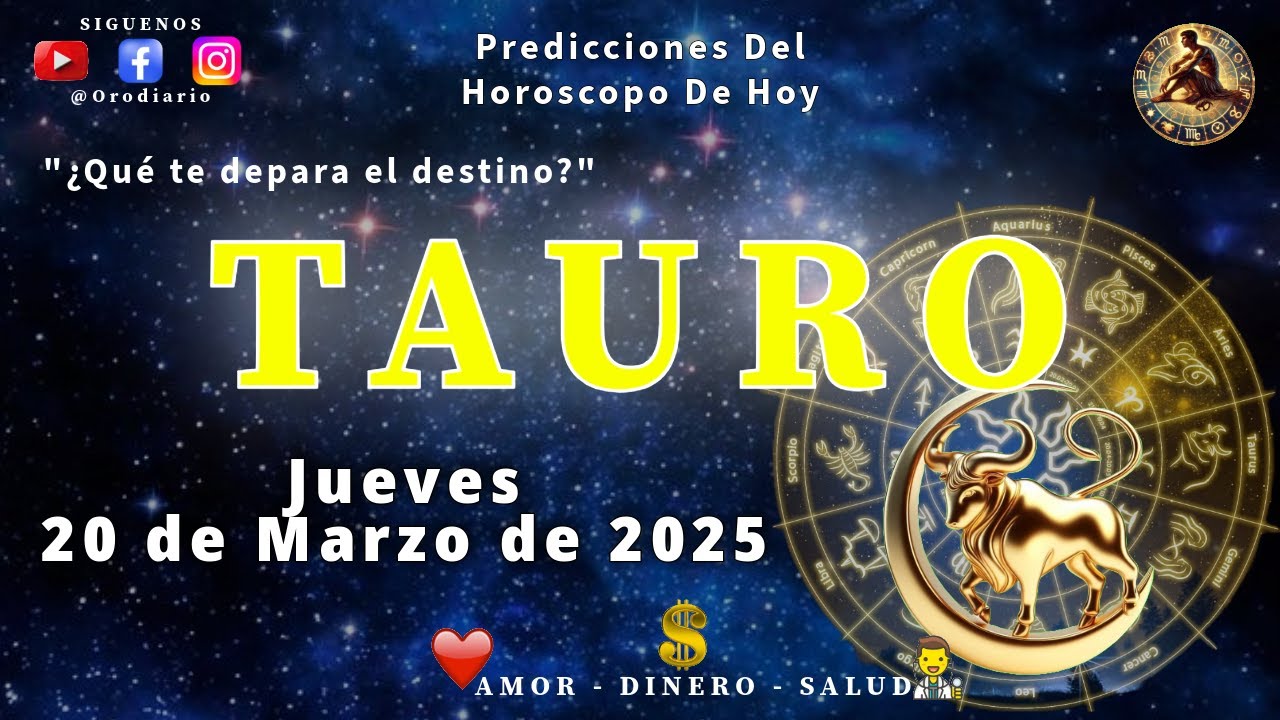 Horóscopo de hoy tauro ♉️ 20 de Marzo de 2025 🔮Astros Claves del ...