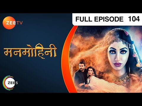 Siya learns how Vanraj and the priest saved her - Manmohini - Full ep 104 - Zee TV