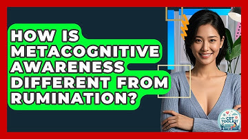 How Is Metacognitive Awareness Different From Rumination? - CBT Toolkit