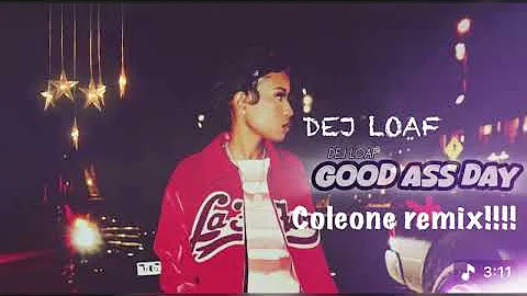 Dej Loaf feat HBK - Good a$$ Day (Coleone remix!!!!) (Produced by Peshi Coleone)