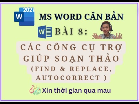 #1 MS Word | Bài 8: Các công cụ trợ giúp soạn thảo | Tìm kiếm (Find & Replace),  Sửa lỗi (AutoCorrect) Mới Nhất