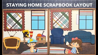 Staying Home, 2 Page 12x12 Scrapbook Layout