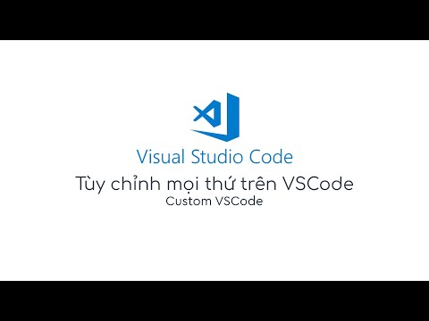 [Custom VSCode] Tùy chỉnh giao diện visual studio code | Customize interface in visual studio code