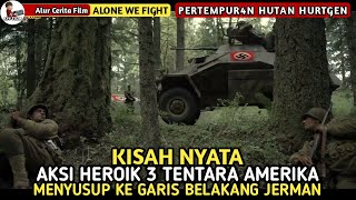 KISAH NYATA PERTEMPURAN DI HUTAN HURTGEN | Alur Cerita Film Alone We Fight 2018