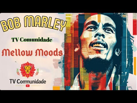 BOB MARLEY Catch Fire | Mellow Moods