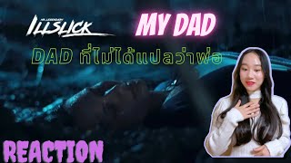 ILLSLICK - My Dad [Official Music Video] || REACTION