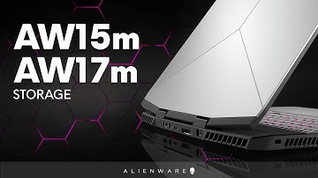 Alienware m15 & m17 Storage - Disassembly Guide