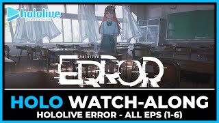 HOLOLIVE ERROR (EP 1-6) REACTION | HOLOLIVE HORROR SERIES | HOLO WATCH-A-LONG