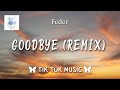 Feder - Goodbye (Slowed TikTok Remix) (Lyrics) why is there so many hot boys using my audio