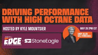 Driving Performance with High Octane Data with StoneEagle | ASOTU Edge Webinar