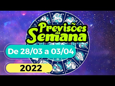 Previsões da Semana Para o Seu Signo - De 28 de Março a 03 de Abril de 2022