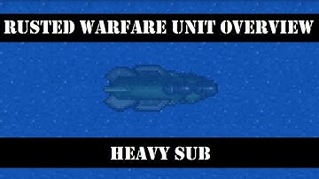 Rusted Warfare Unit Overview: Heavy Sub