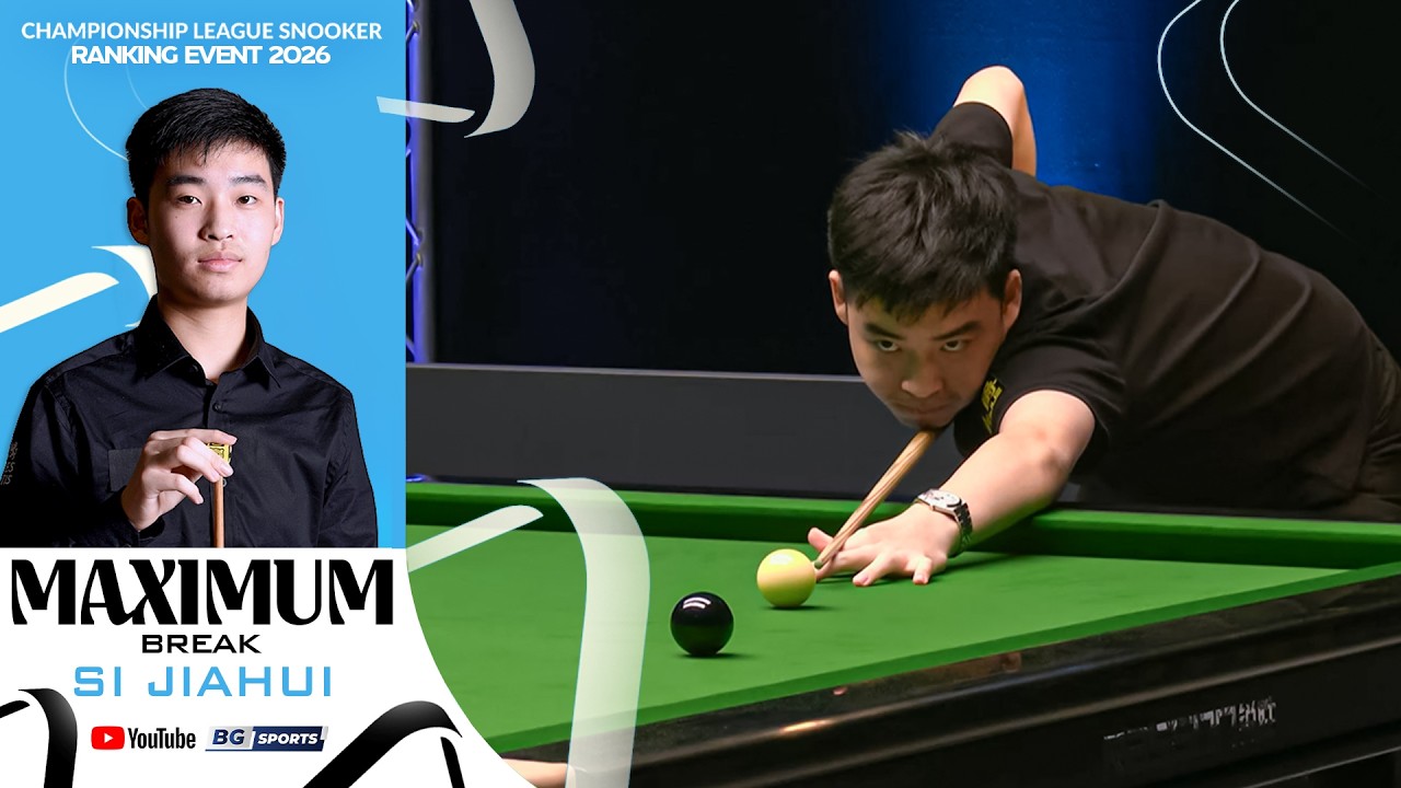 Maximum Break of Si Jiahui | Championship League Snooker Ranking Event 2026