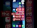 How to change the keyboard layout on iPhone iOS !! Change keyboard layout !! #iphone #iosfeatures