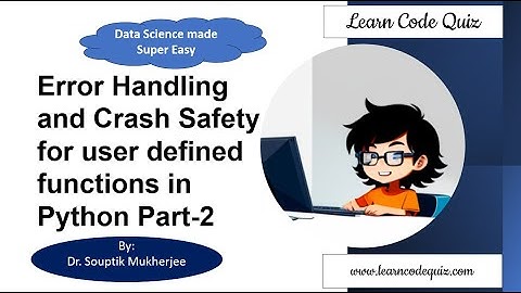 Error Handling and Crash Safety for user defined functions in Python Part-2 | Tutorial-14
