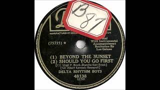 Delta Rhythm Boys - (1) Beyond The Sunset (2) Should You Go First - Decca 48138 - (1950)